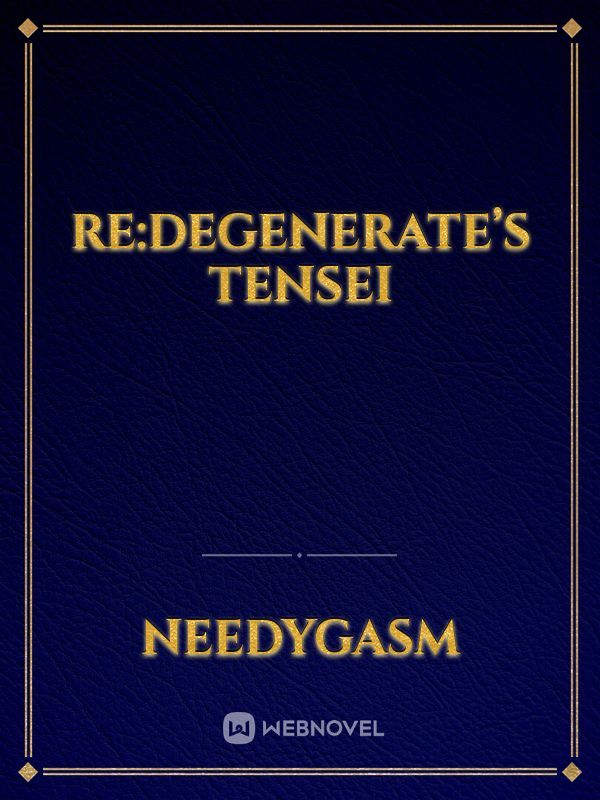 Re:Degenerate’s Tensei