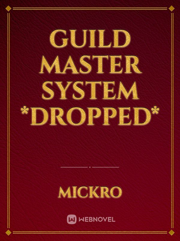 Guild Master System *dropped*