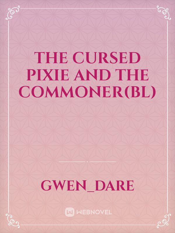 The Cursed Pixie and the commoner(BL)