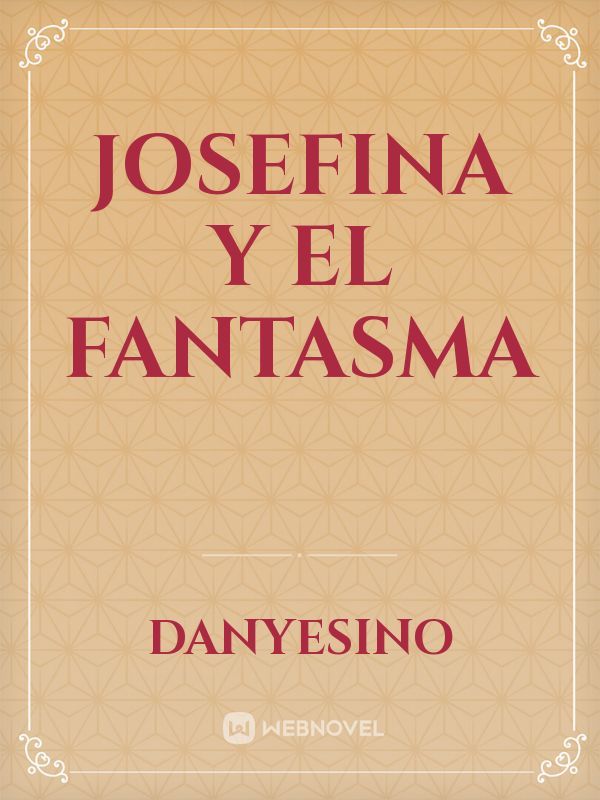 JOSEFINA Y EL FANTASMA