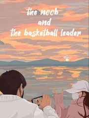 THE NOOB AND THE BASKETBALL LEADER Book