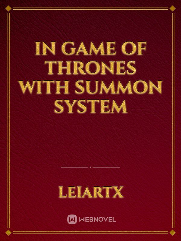 In Game of Thrones with Summon System