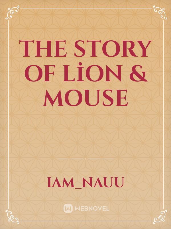 THE STORY OF LİON & MOUSE