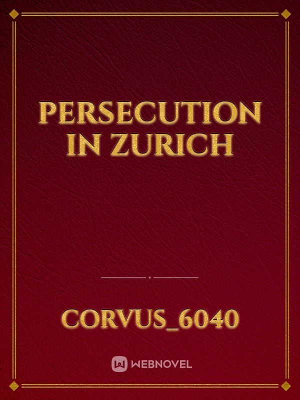 Persecution in Zurich