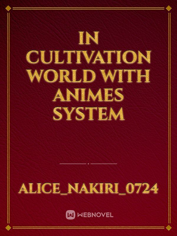In Cultivation World with Animes System