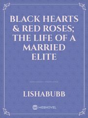 black hearts & red roses; The life of a married elite Book