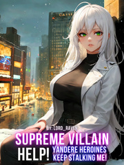 Supreme Villain: Help! Yandere Heroines Keep Stalking Me! Book