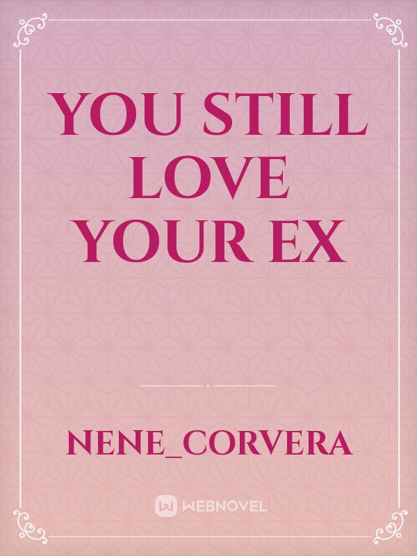 you still love your ex