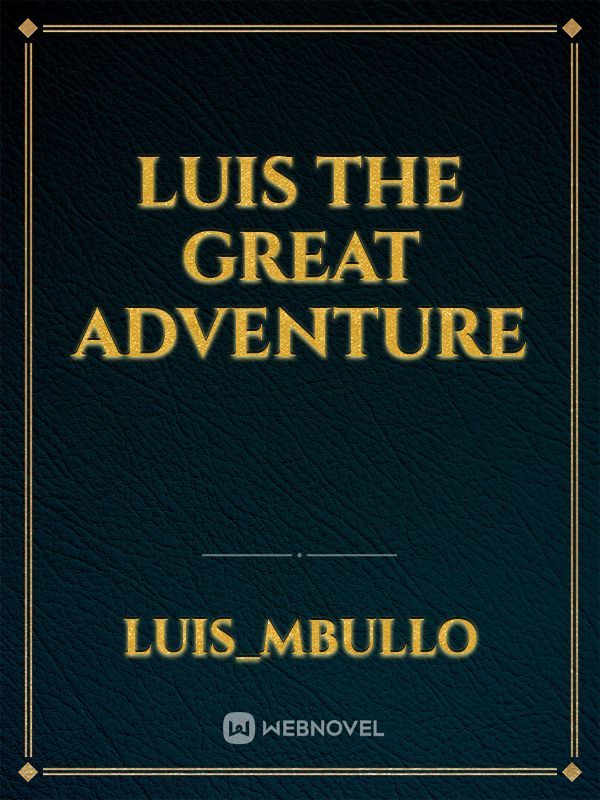 Luis the great adventure