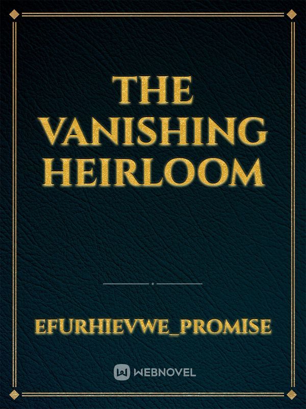 The vanishing Heirloom