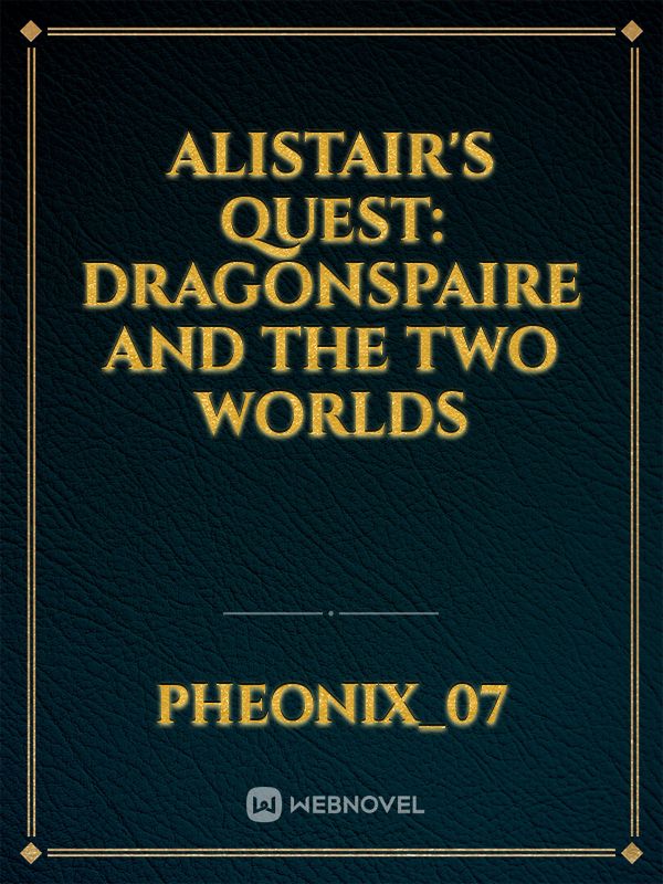 Alistair's Quest: Dragonspaire and the two worlds Book