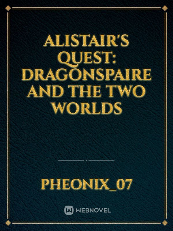 Alistair's Quest: Dragonspaire and the two worlds