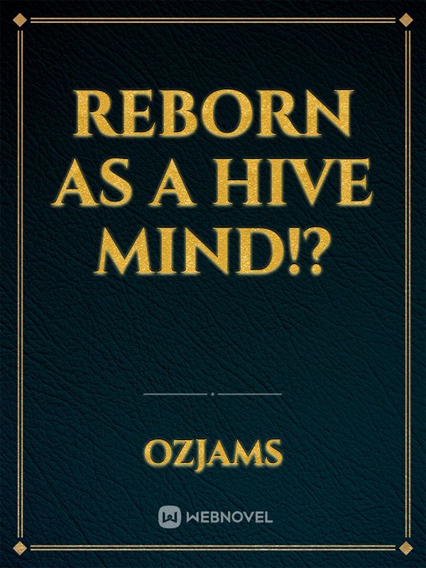 reborn as a hive mind!?
