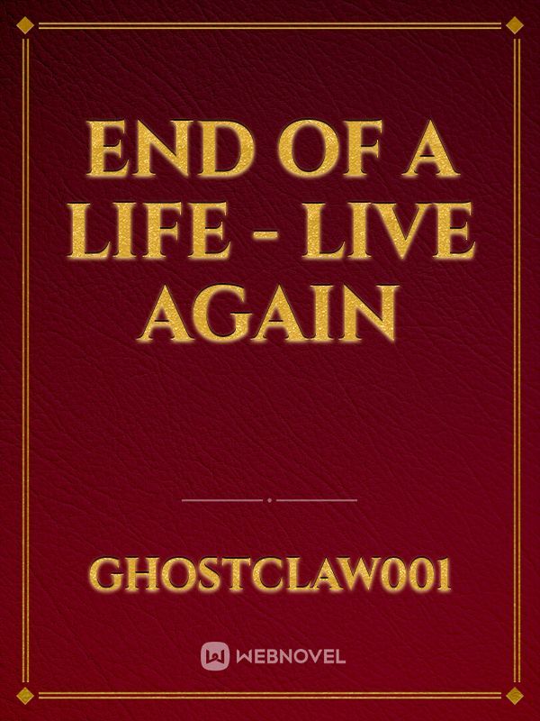 End of a life - Live again
