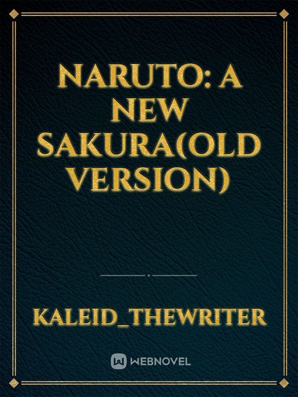 Naruto: A New Sakura(Old version)