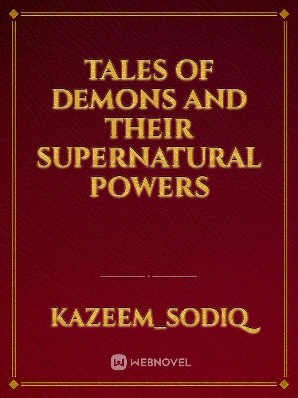 Tales of demons and their supernatural powers