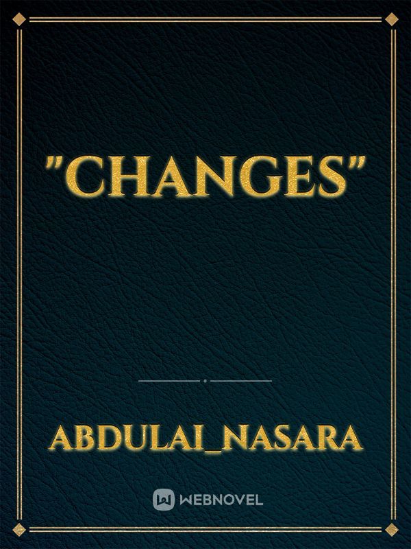"changes"