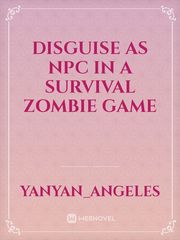 Disguise as NPC in a Survival Zombie Game Book