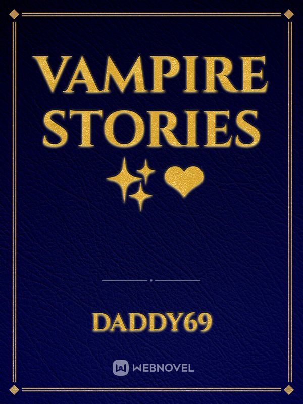 Vampire stories ✨❤