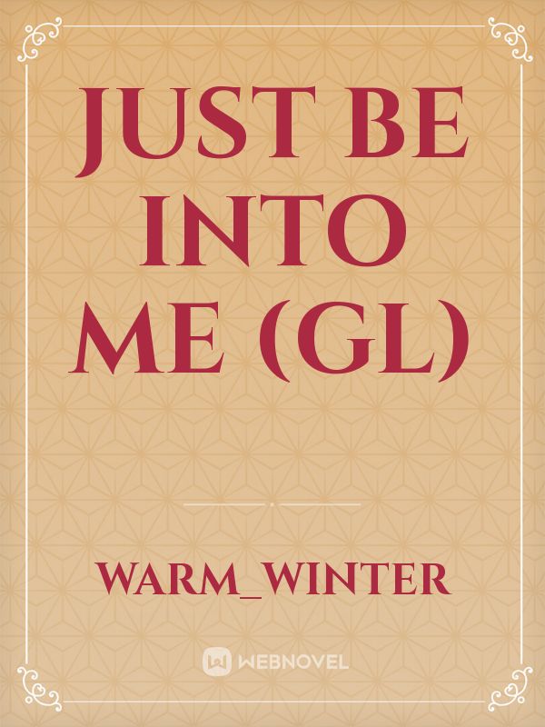 just be into me (GL) Book