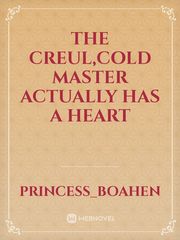 The Creul,cold master actually has a heart Book