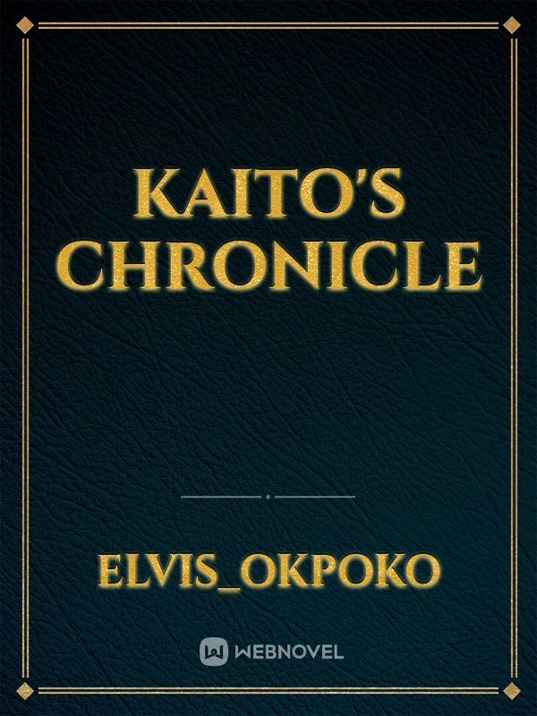 Kaito's chronicle