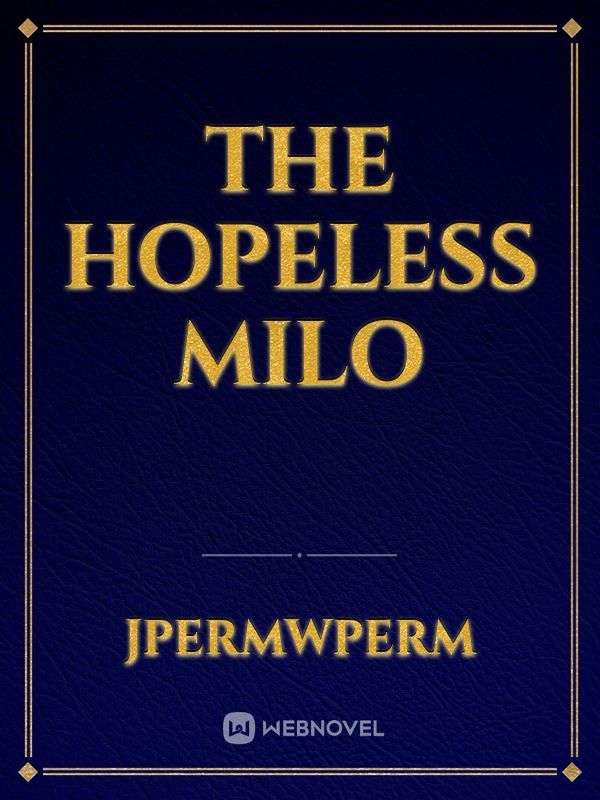 The Hopeless Milo