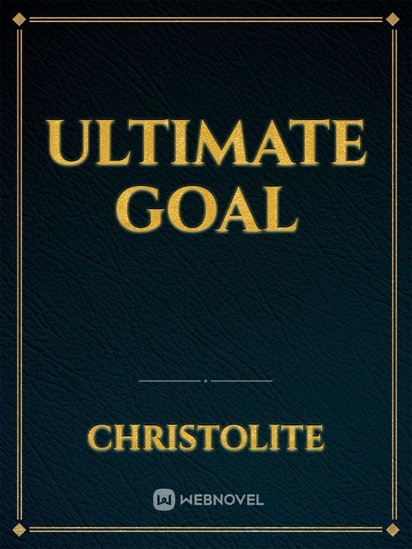 ultimate goal