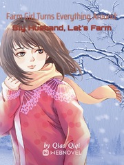 Farm Girl Turns Everything Around: Sly Husband, Let's Farm Book