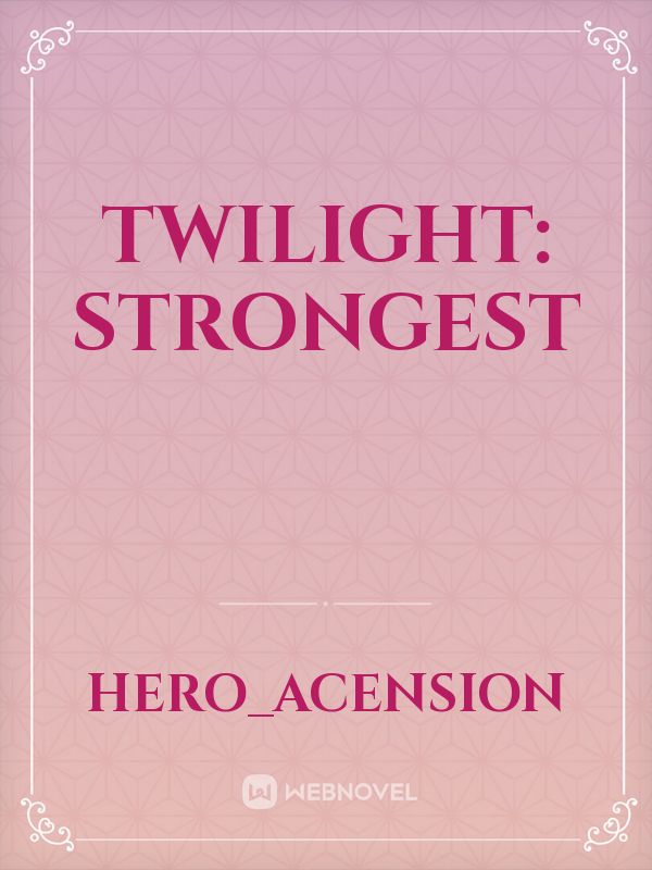 Twilight: Strongest