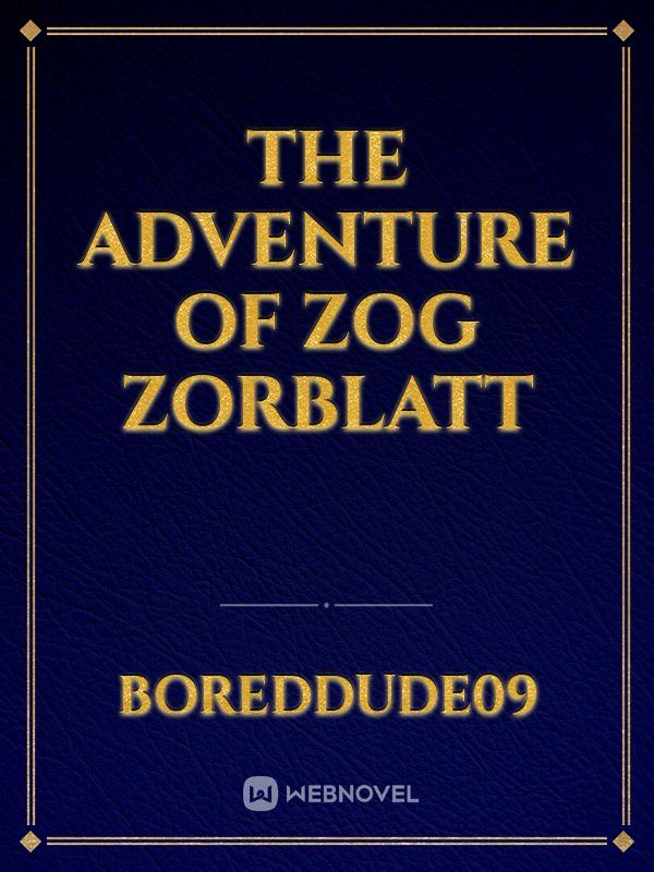 The Adventure of Zog Zorblatt Book