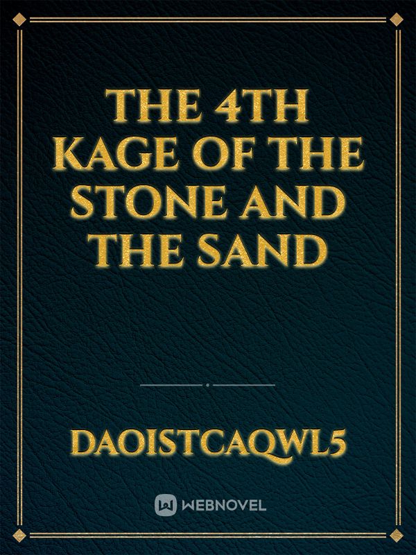 The 4th Kage of the Stone and the Sand