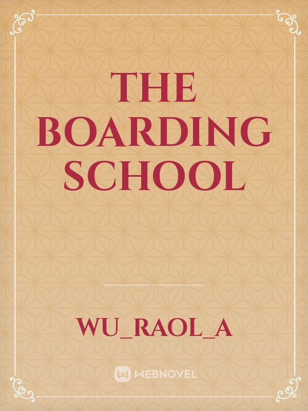 THE BOARDING SCHOOL