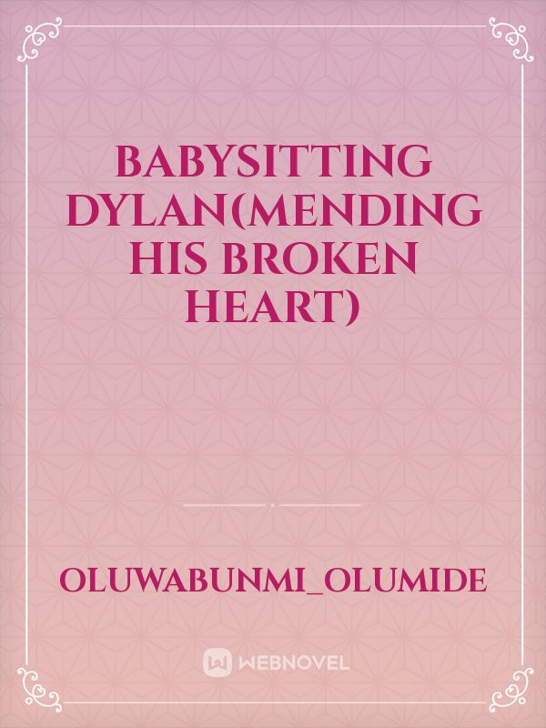 BABYSITTING DYLAN(MENDING HIS BROKEN HEART) Book