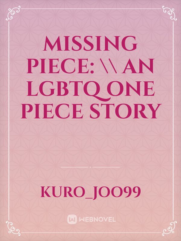 Missing Piece: \\ An LGBTQ One Piece Story