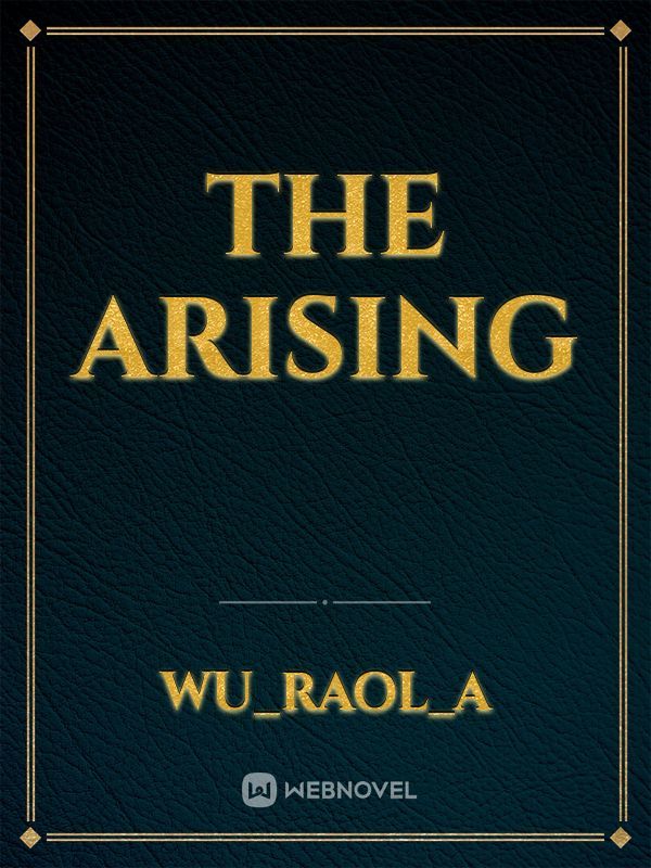 THE ARISING