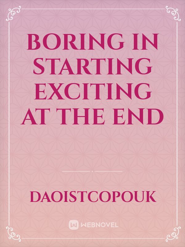 Boring in starting
exciting at the end