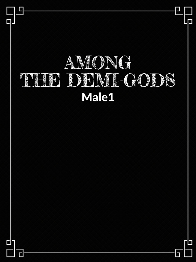 Among the Demi-Gods