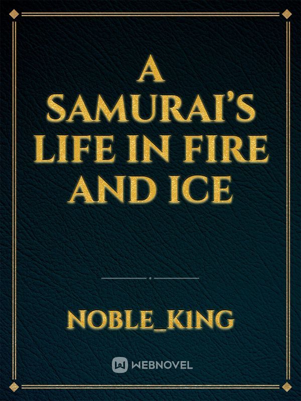 A Samurai’s Life in Fire And Ice Book
