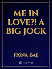 Me in love?! A big jock Book