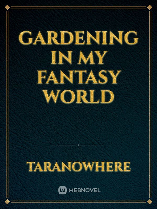 Gardening In My Fantasy World