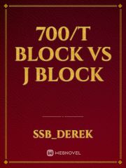700/t block vs j block Book
