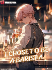 I chose to be a barista. Book