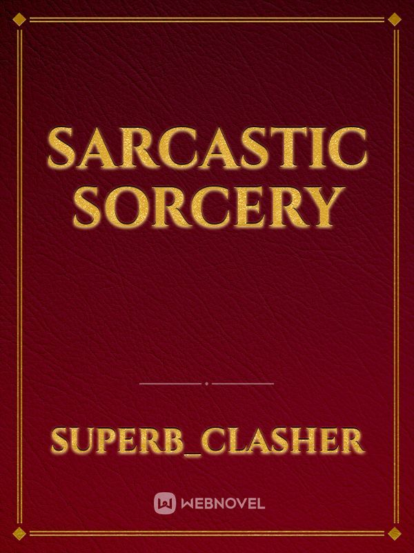 sarcastic sorcery