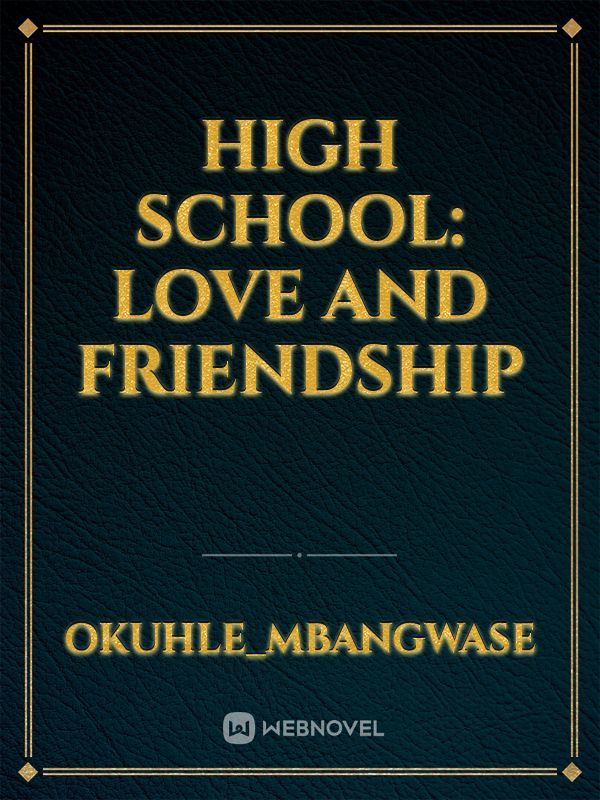 HIGH SCHOOL: LOVE AND FRIENDSHIP