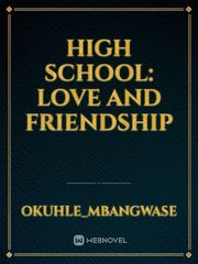 HIGH SCHOOL: LOVE AND FRIENDSHIP Book