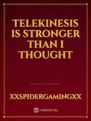 Telekinesis is stronger than I thought Book