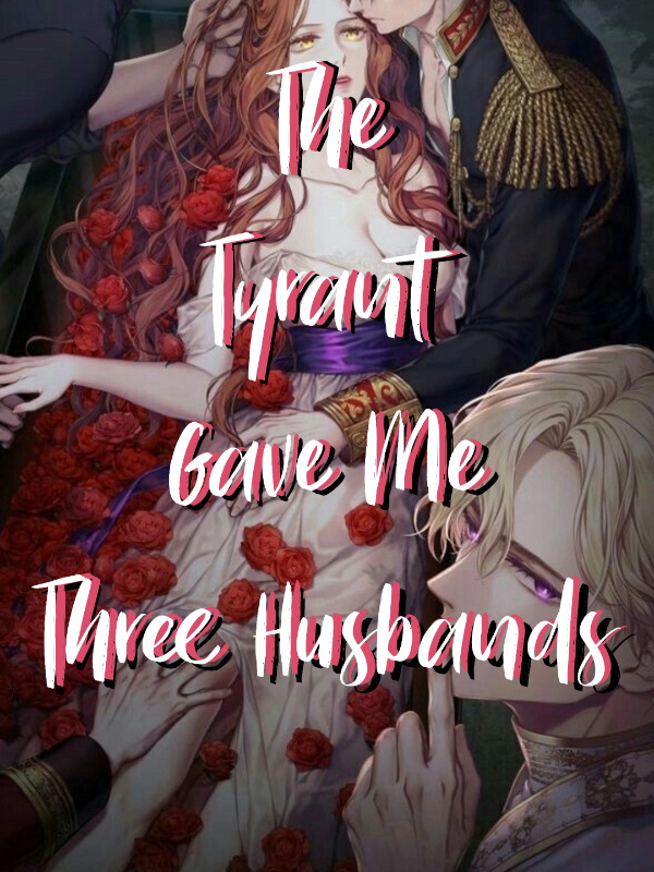The Tyrant Gave Me Three Husbands Book