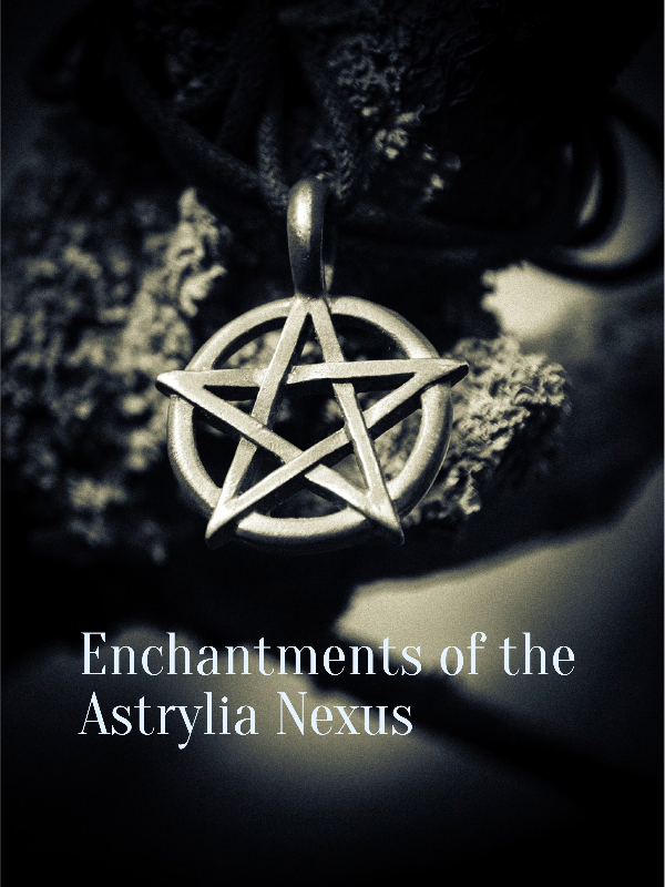 Enchantments of the Astrylia Nexus