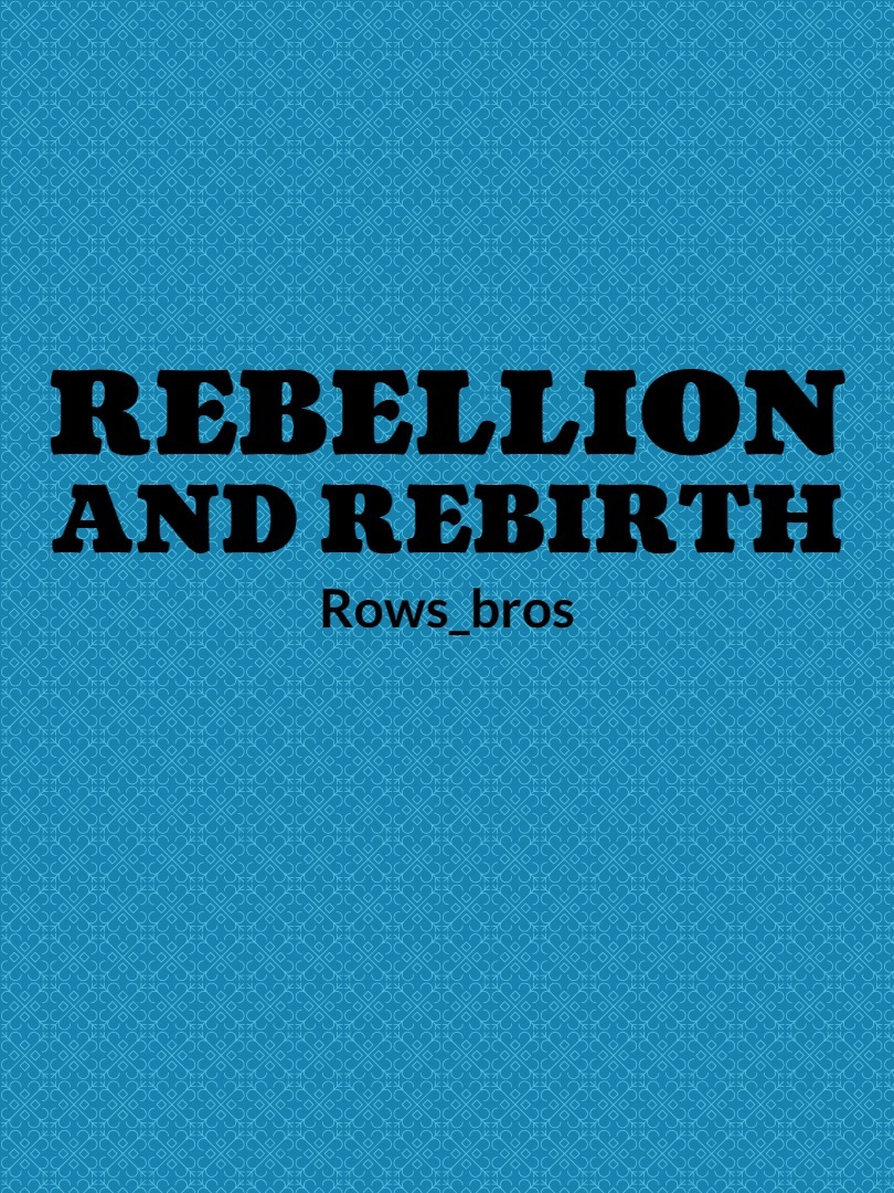 Rebellion And Rebirth